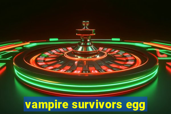 vampire survivors egg